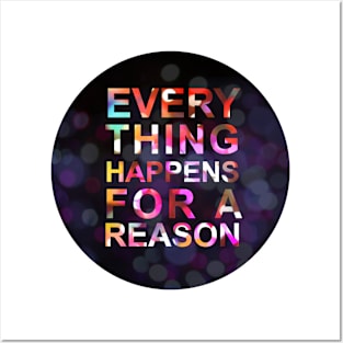 Everything happens for a reason Posters and Art